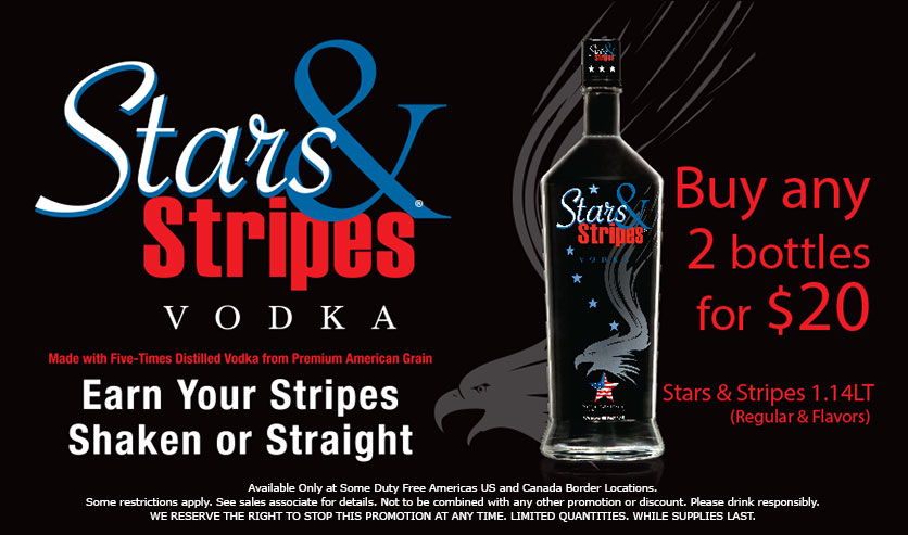 Stars & Stripes Vodka - Buy Two 1.14L bottles for $20 - Promotion available at Duty Free Americas US & Canada Border Stores