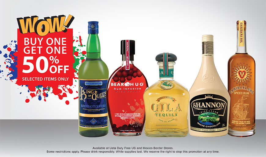 Special Promotion on Selected Liquors! - Buy One Get One 50% Off - Promotion available at Duty Free Americas US & Mexico Border Stores